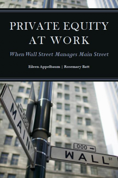 Private Equity at Work: When Wall Street Manages Main Street