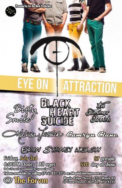 Eye On Attraction w/ Dirty Smile, Black Heart Suicide, The Summer Stretch, Melissa Lussier, Erin Sydney Welsh, & Camryn Clune at The Forvm — Jul 3, 2015