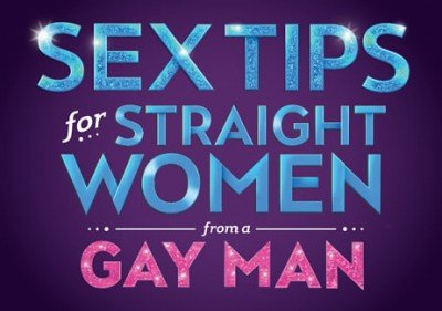 Sex Tips for Straight Women from a Gay Man