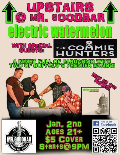 A NIGHT FULL OF EARGASMS, ELECTRIC WATERMELON & THE COMMIE HUNTERS @  MR GOODBAR!! — Jan 2, 2016