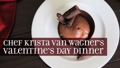 Valentine’s Day Dinner with Chef Krista Van Wagner