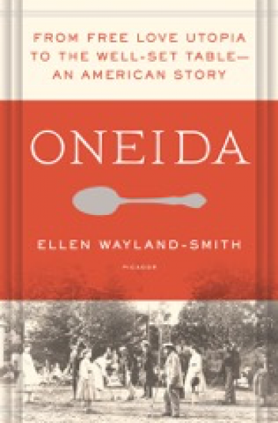 Oneida: from Free Love Utopia to the Well Set Table