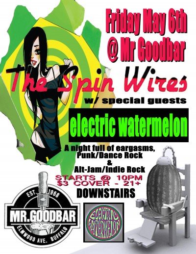 The Spin Wires w/ special guests, Electric Watermelon @ Mr Goodbar! — May 6, 2016