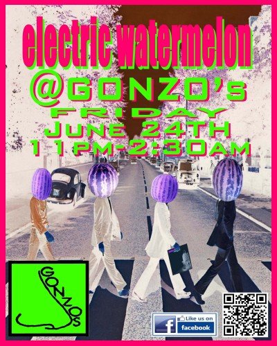 Electric Watermelon - Goin', Goin', Back, Back to Gonzo's! — Jun 24, 2016