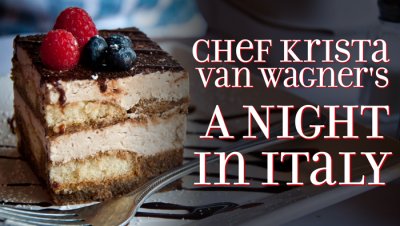 "A Night in Italy" with Chef Krista Van Wagner