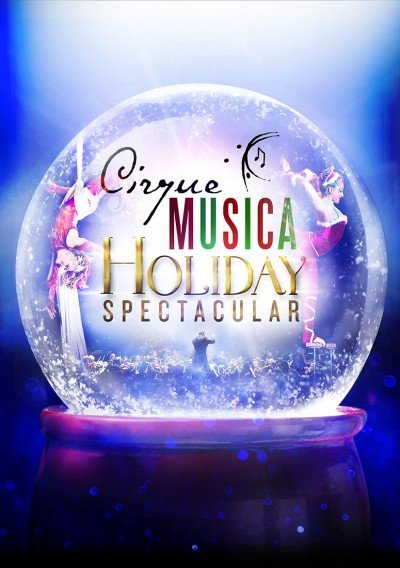 Cirque Musica Holiday Spectacular