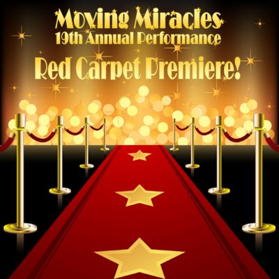 Moving MIracles Dance 19th Annual Performance "Red Carpet Premiere!"
