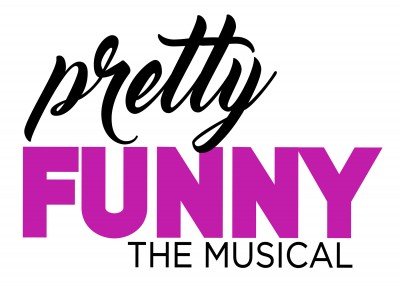 PRETTY FUNNY: THE MUSICAL