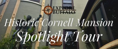 The Cornell Mansion - Explore Buffalo Spotlight Tour