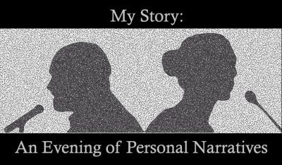 My Story: An Evening of Personal Narratives