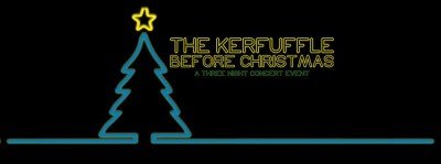 The Kerfuffle Before Christmas: A Three Night Event