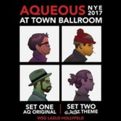 Aqueous New Year's Eve at Town Ballroom — Dec 31, 2017
