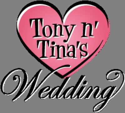 Tony 'n Tina's Wedding