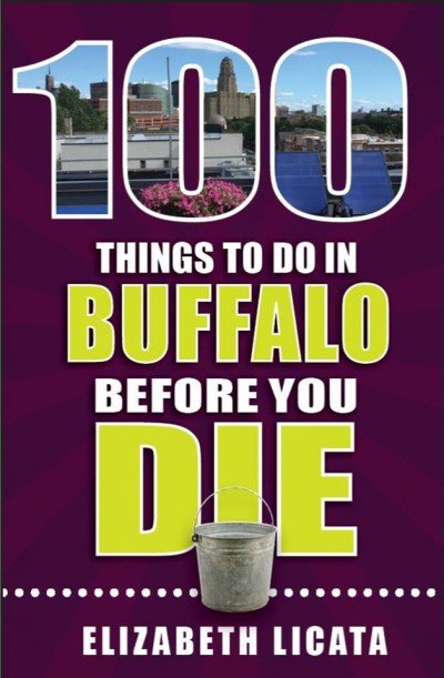 100 Things to Do in Buffalo Before You Die - Book Launch — Apr 8, 2018
