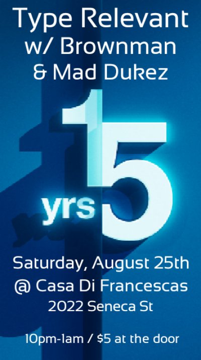 Type Relevant's 15 year celebration with Brownman & Mad Dukez