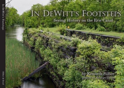 In DeWitt's Footsteps: Seeing History on the Erie Canal — Mar 2, 2019