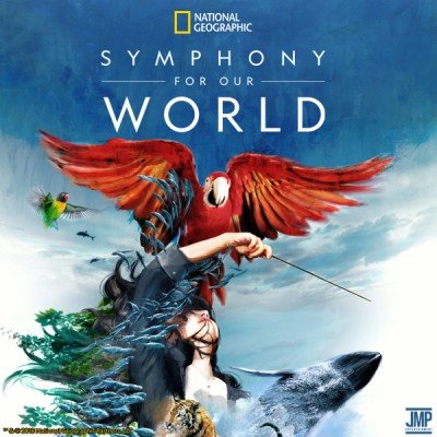 National Geographic: Symphony For Our World — May 21, 2019