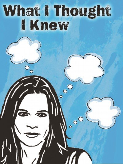 What I Thought I Knew