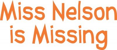 "Miss Nelson is Missing"