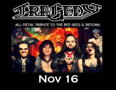 Tragedy - All Metal Tribute to the Bee Gee's & Beyond Tour