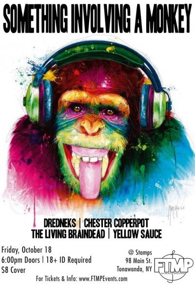 Something Involving A Monkey, DredNeks, Chester Copperpot, The Living Braindead, & Yellow Sauce — Oct 18, 2019