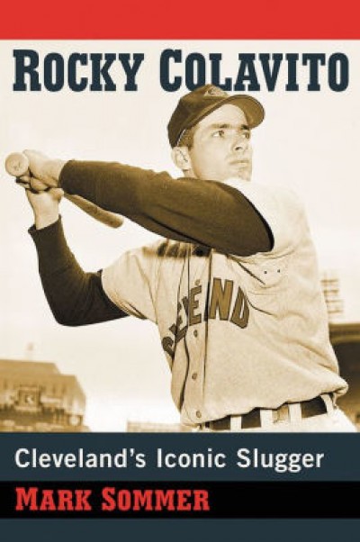 Book Event & Signing: “Rocky Colavito: Cleveland’s Iconic Slugger” by Mark Sommer