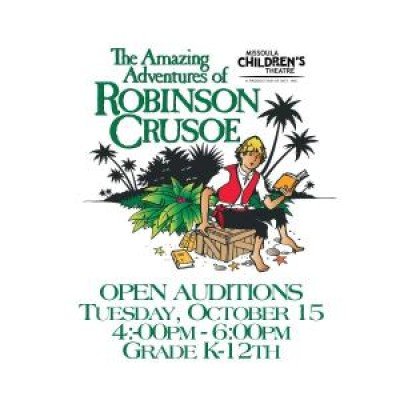 The Amazing Adventures of Robinson Crusoe - Open Auditions K-12 — Oct 15, 2019
