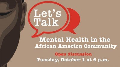 Let's Talk: Mental Health in the African American Community — Oct 1, 2019