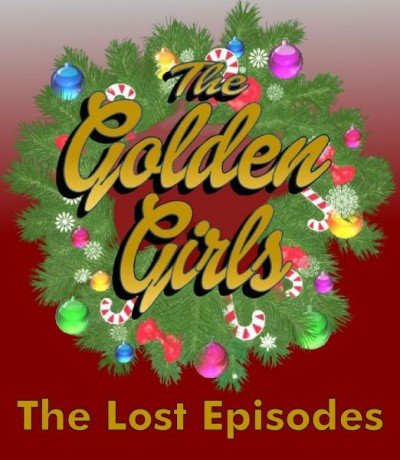 The Golden Girls: The Lost Episodes