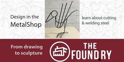 Drawing to Sculpture in the Metalshop @The Foundry