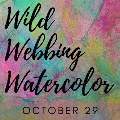 Wild Webbing Watercolor - ONLINE — Oct 29, 2020