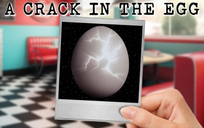 "A Crack in the Egg (a new musical)"