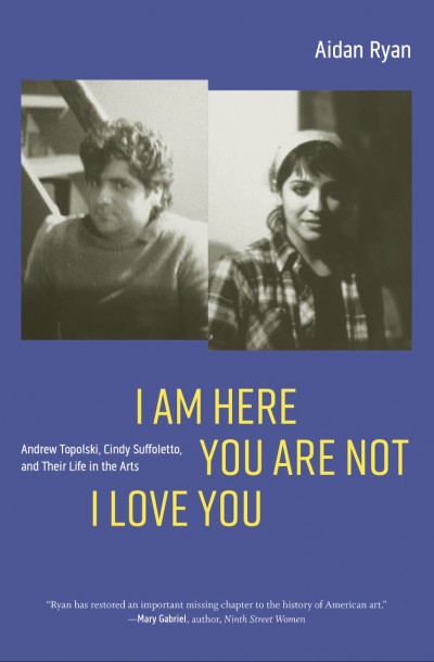 Author Aidan Ryan in conversation with artist Matt Kenyon & writer Laura Marris about his new book I Am Here You Are Not I Love You: Andrew Topolski, Cindy Suffoletto, & Their Life in the Arts