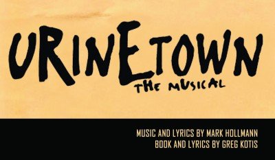 “Urinetown, The Musical”