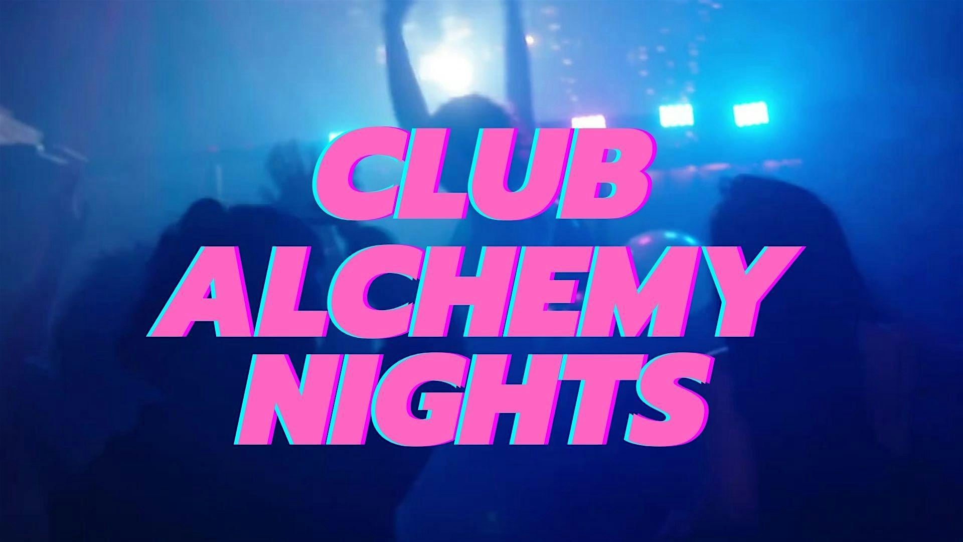 Club Alchemy Nights