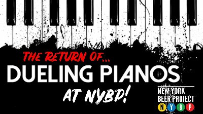 Dueling Pianos RETURNS @ NYBP OP!