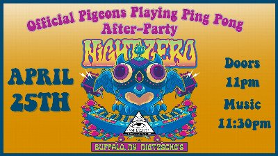 Px5: Post-Pigeons Playing Ping Pong w Night Zero @ Nietzsche's