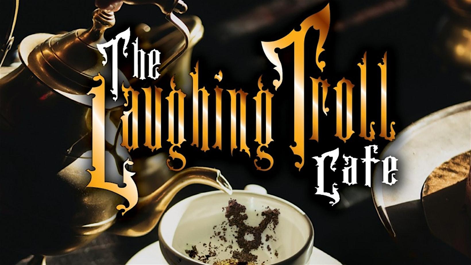 The Laughing Troll Cafe by Scott Elmegreen and Drew Fornarola