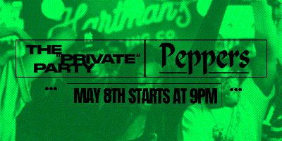 THE PRIVATE PARTY | PEPPERS | MAY 8TH