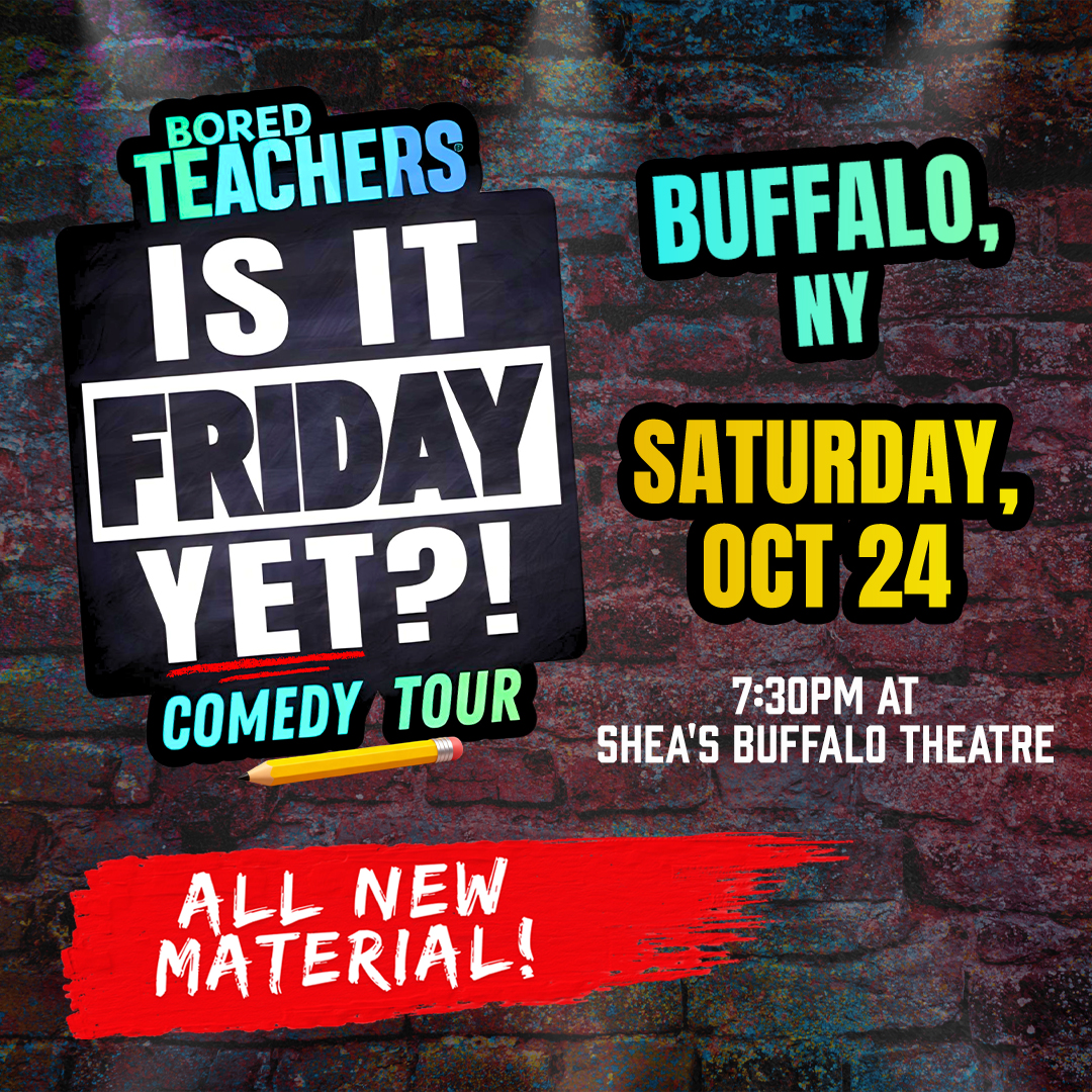 Bored Teachers: "Is it Friday Yet?!" Comedy Tour