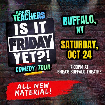 Bored Teachers: "Is it Friday Yet?!" Comedy Tour