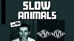 Slow Animals w/ Silver Maple