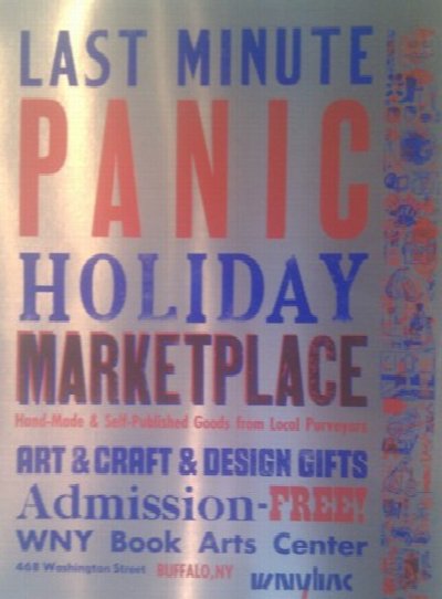 Last Minute Panic Holiday Marketplace at Western New York Book Arts — Dec 16, 2011