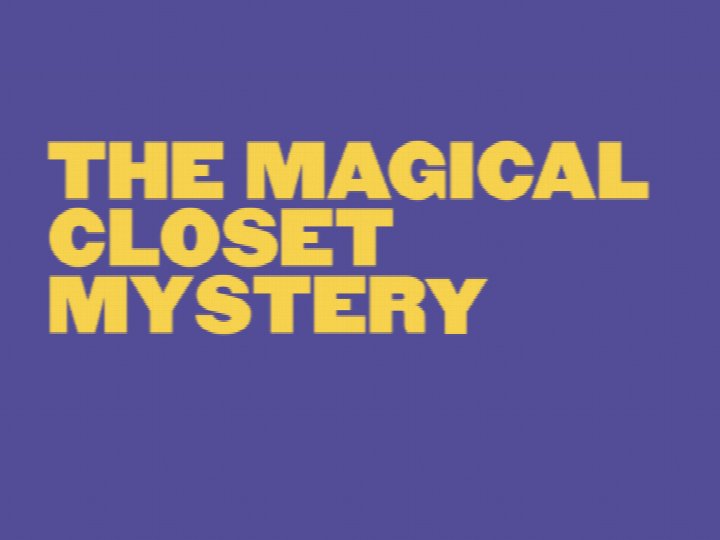 The Magical Closet Mysteries: The Musical