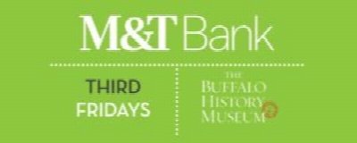 M&T Third Friday at The Buffalo History Museum — Oct 16, 2026