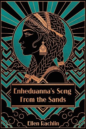 Book Launch: Enheduanna's Song from the Sands by Ellen Rachlin