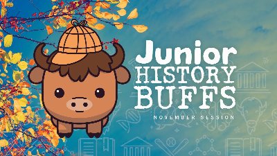 Junior History Buffs at The Buffalo History Museum — Nov 20, 2026