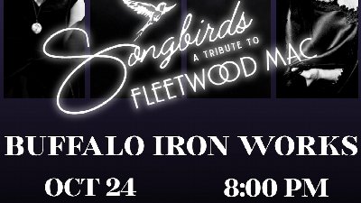 Songbirds: A Tribute to Fleetwood Mac at Buffalo Iron Works — Oct 24, 2026
