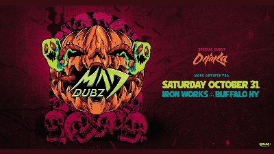 MNM Presents: Halloweekend Night 2: MAD DUBZ w/ Onara at Buffalo Iron Works — Oct 31, 2026