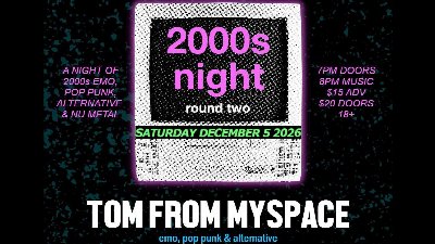 Tom From Myspace – 2000s Night w/ Dad Vibes at Buffalo Iron Works — Dec 5, 2026